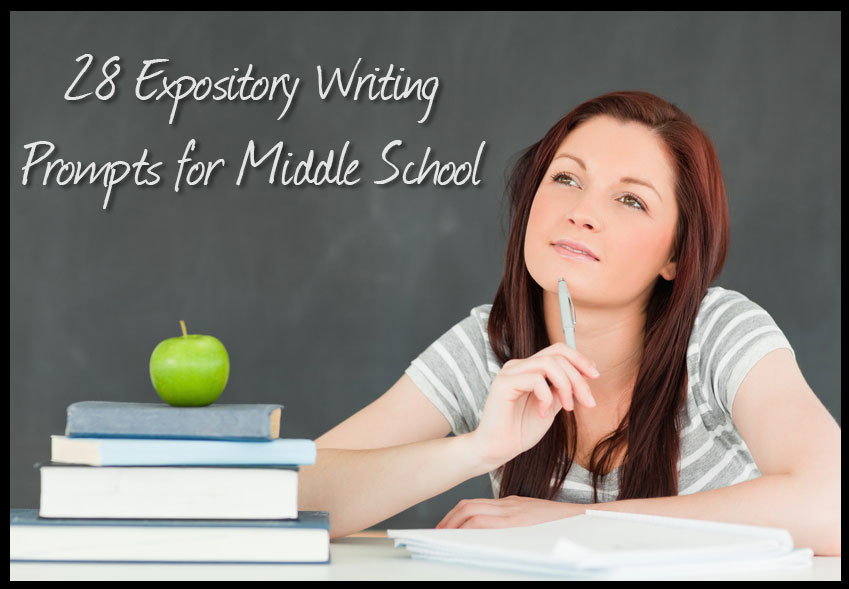 28 Expository Writing Prompts For Middle School